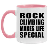 Rock Climbing Makes Life Special - 11oz Accent Mug Pink