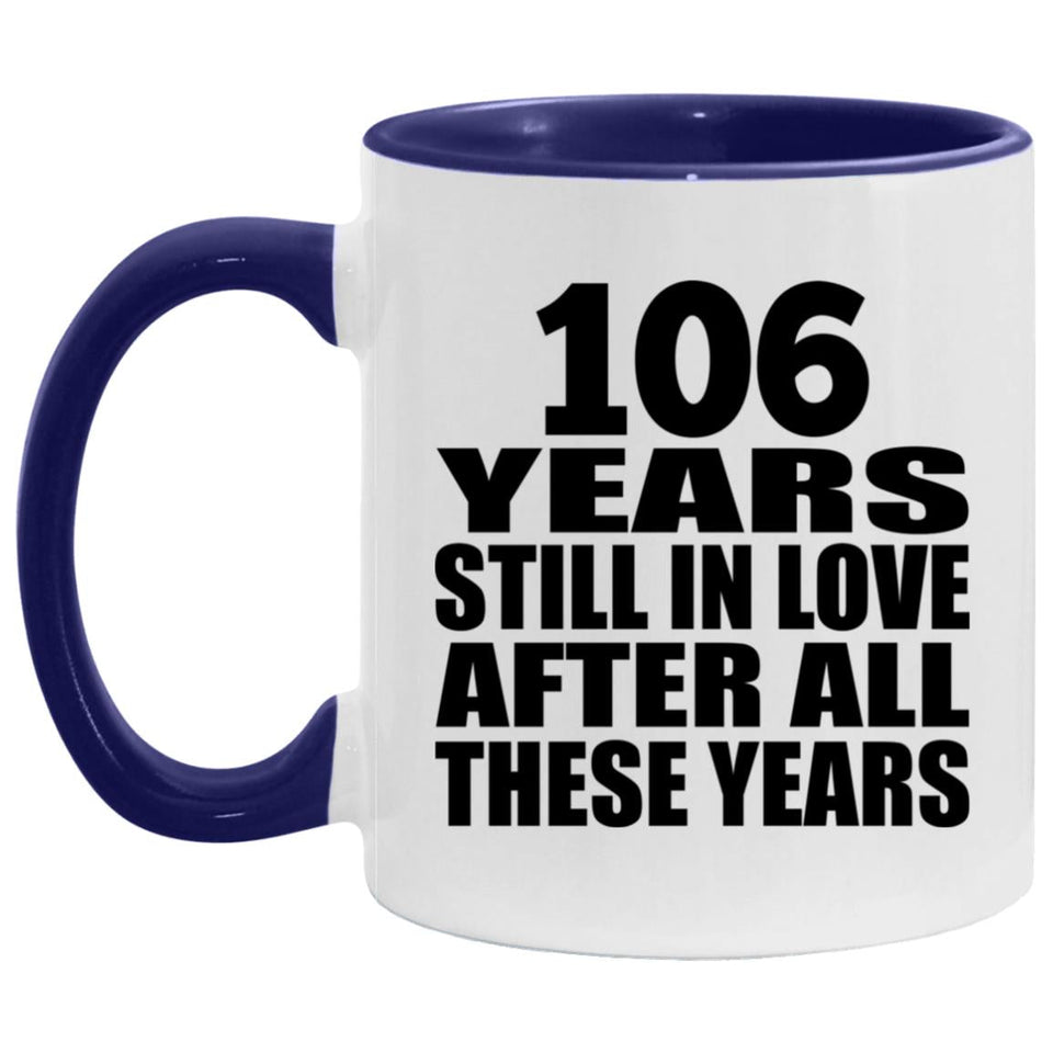 106th Anniversary 106 Years Still In Love After These Years - 11oz Accent Mug Purple