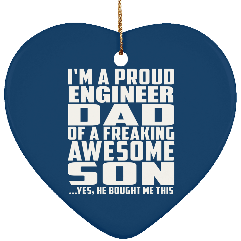 Proud Engineer Dad Of Awesome Son - Heart Ornament