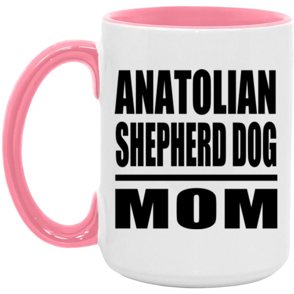 Anatolian Shepherd Dog Mom - 15oz Accent Mug Pink