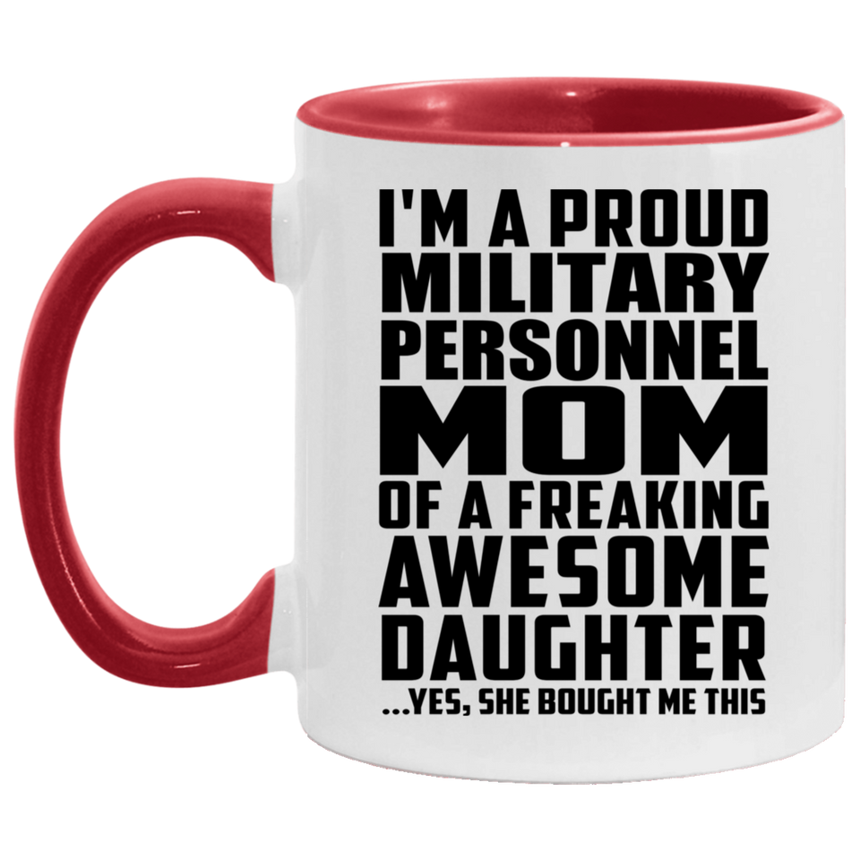 Proud Military Personnel Mom Of Awesome Daughter - 11oz Accent Mug Red