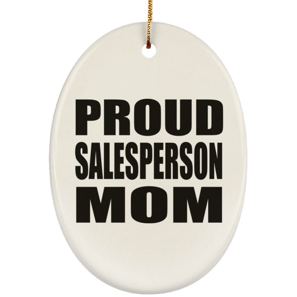 Proud Salesperson Mom - Oval Ornament