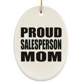 Proud Salesperson Mom - Oval Ornament