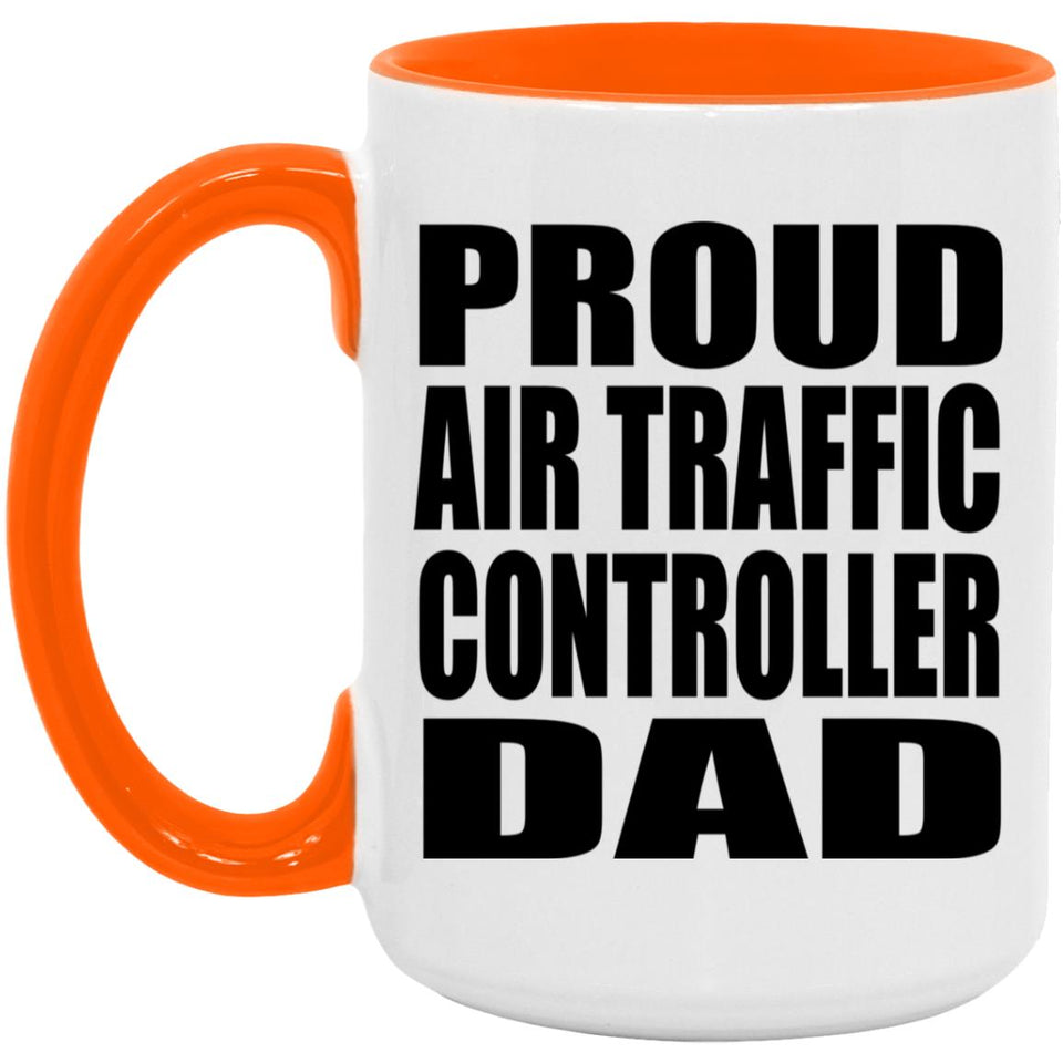 Proud Air Traffic Controller Dad - 15oz Accent Mug Orange