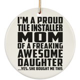 Proud Tile Installer Mom Of Awesome Daughter - Circle Ornament