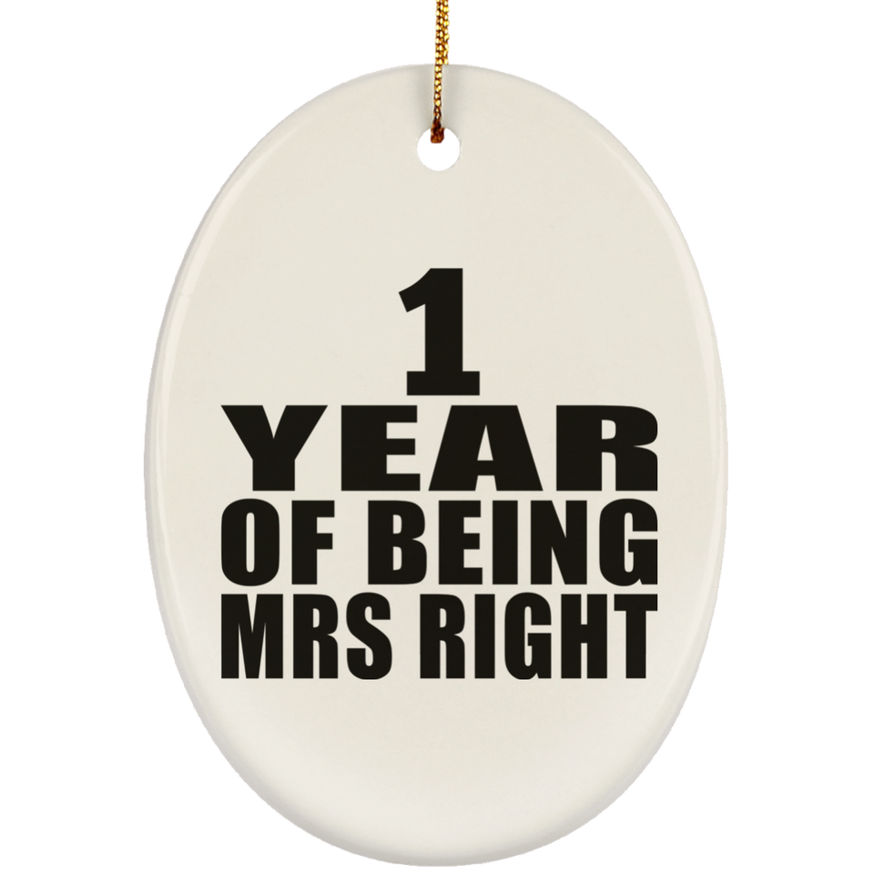 1st Anniversary 1 Year Of Being Mrs Right - Oval Ornament