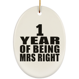 1st Anniversary 1 Year Of Being Mrs Right - Oval Ornament