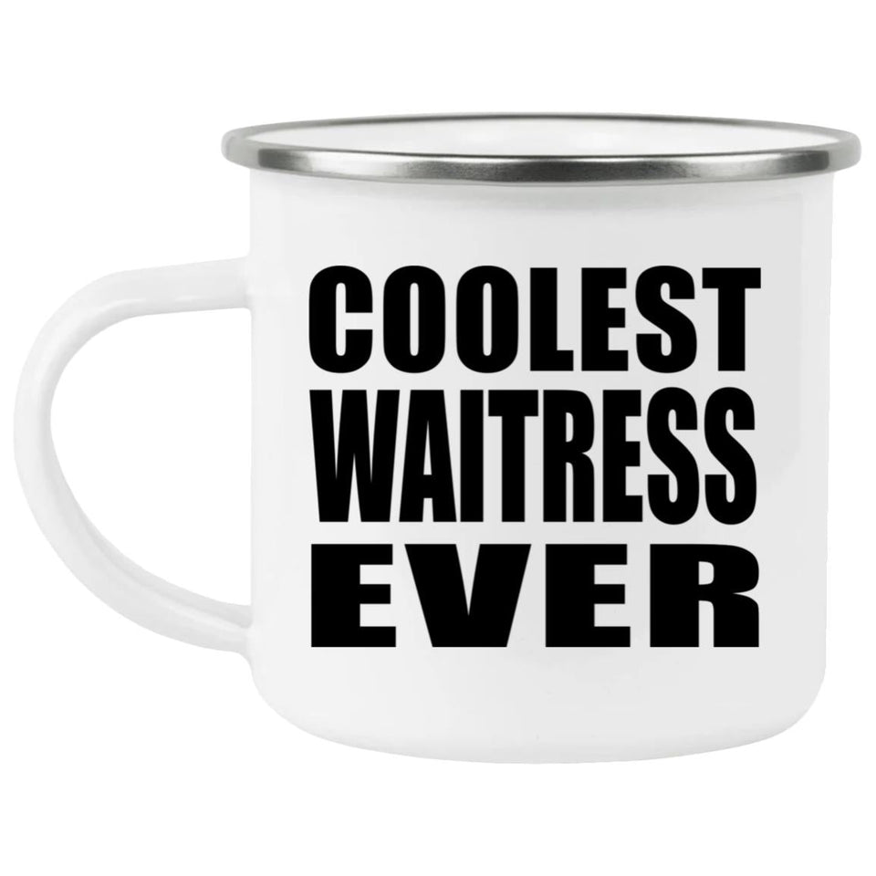Coolest Waitress Ever - 12oz Camping Mug