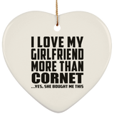 I Love My Girlfriend More Than Cornet - Heart Ornament