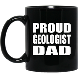 Proud Geologist Dad - 11oz Coffee Mug Black
