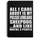 All I Care About Is My Polish Lowland Sheepdog - Canvas Portrait