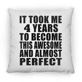 4th Birthday Took 4 Years To Become Awesome & Perfect - Throw Pillow