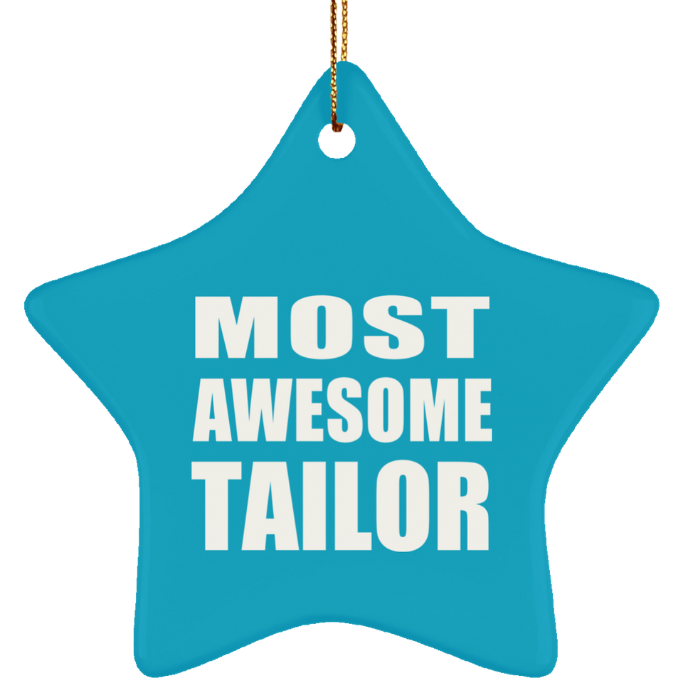 Most Awesome Tailor - Star Ornament