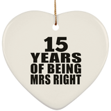 15th Anniversary 15 Years Of Being Mrs Right - Heart Ornament