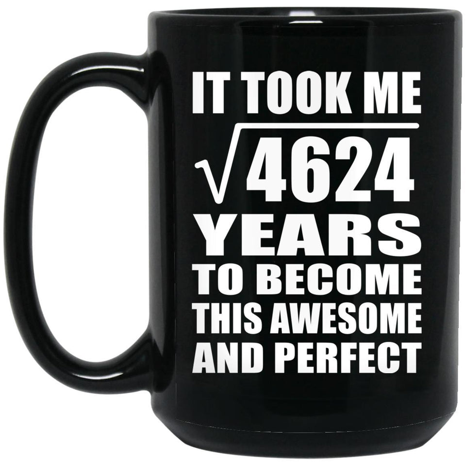 68th Birthday Took Square Root of 4624 Years To Awesome - 15oz Coffee Mug Black