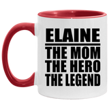 Elaine The Mom The Hero The Legend - 11oz Accent Mug Red