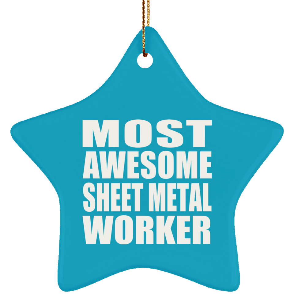 Most Awesome Sheet Metal Worker - Star Ornament