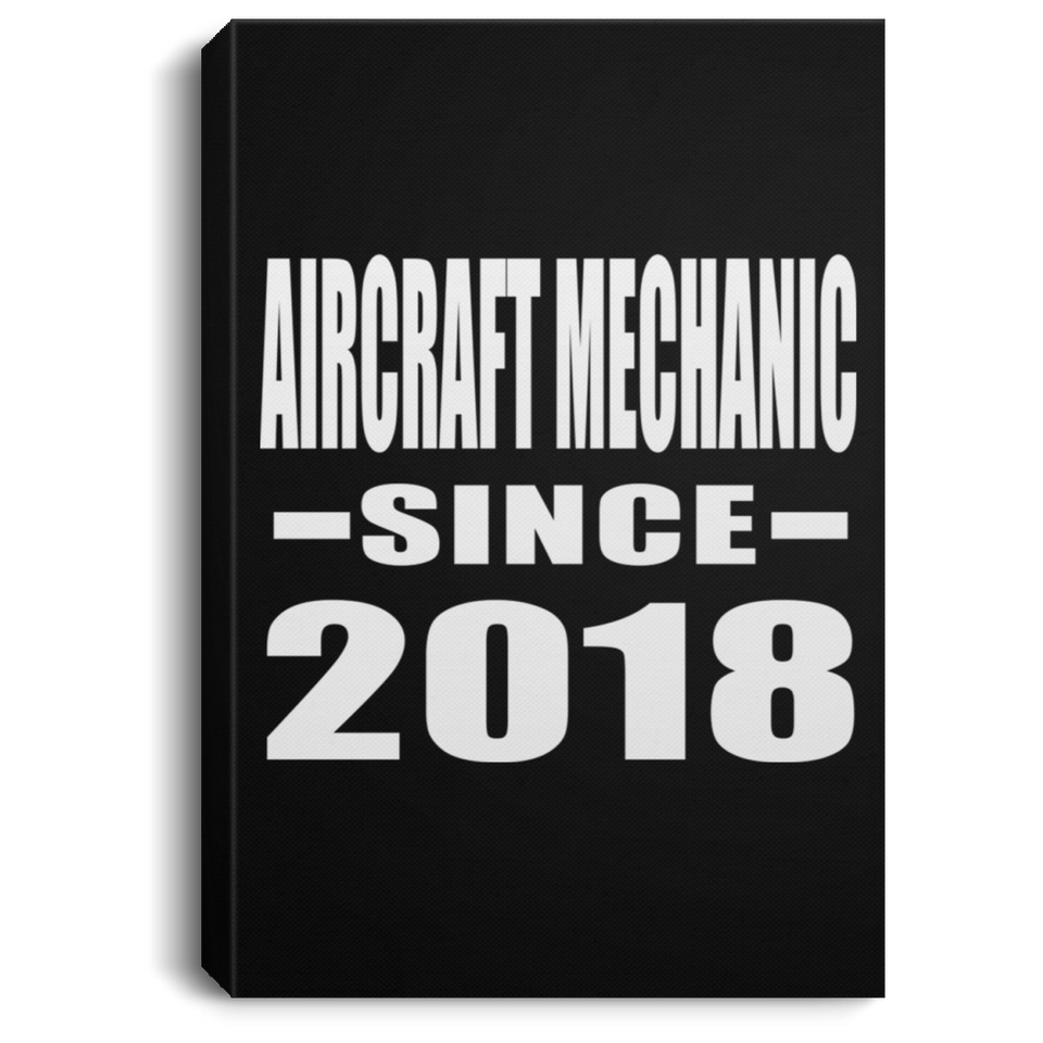 Aircraft Mechanic Since 2018 - Canvas Portrait