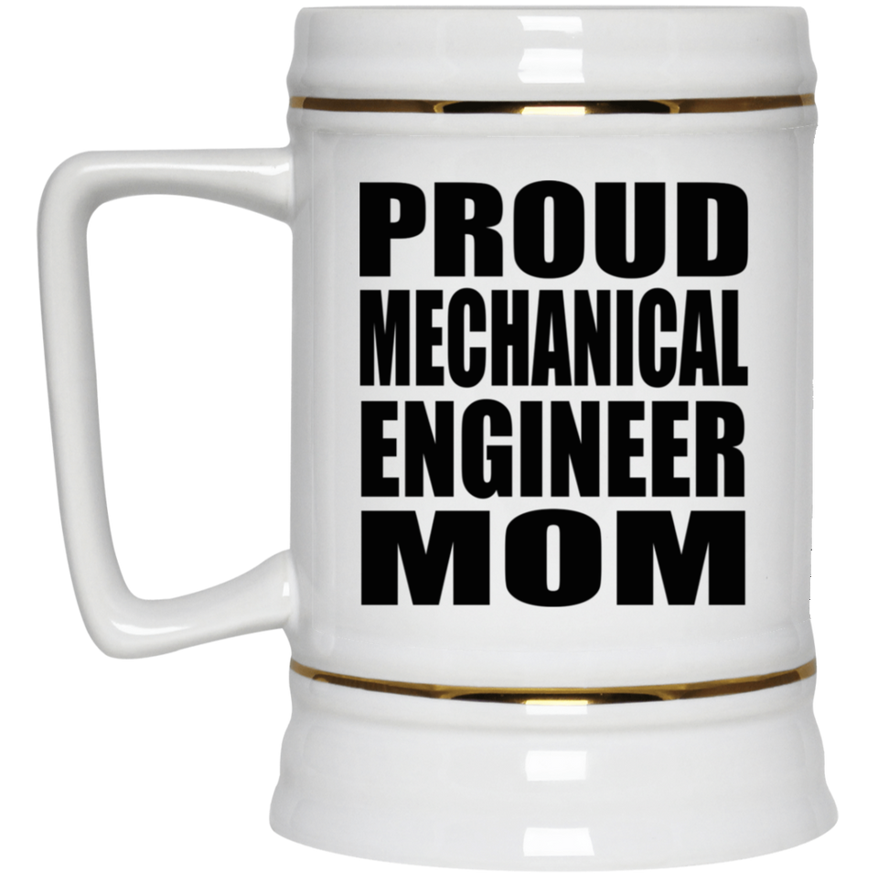 Proud Mechanical Engineer Mom - Beer Stein