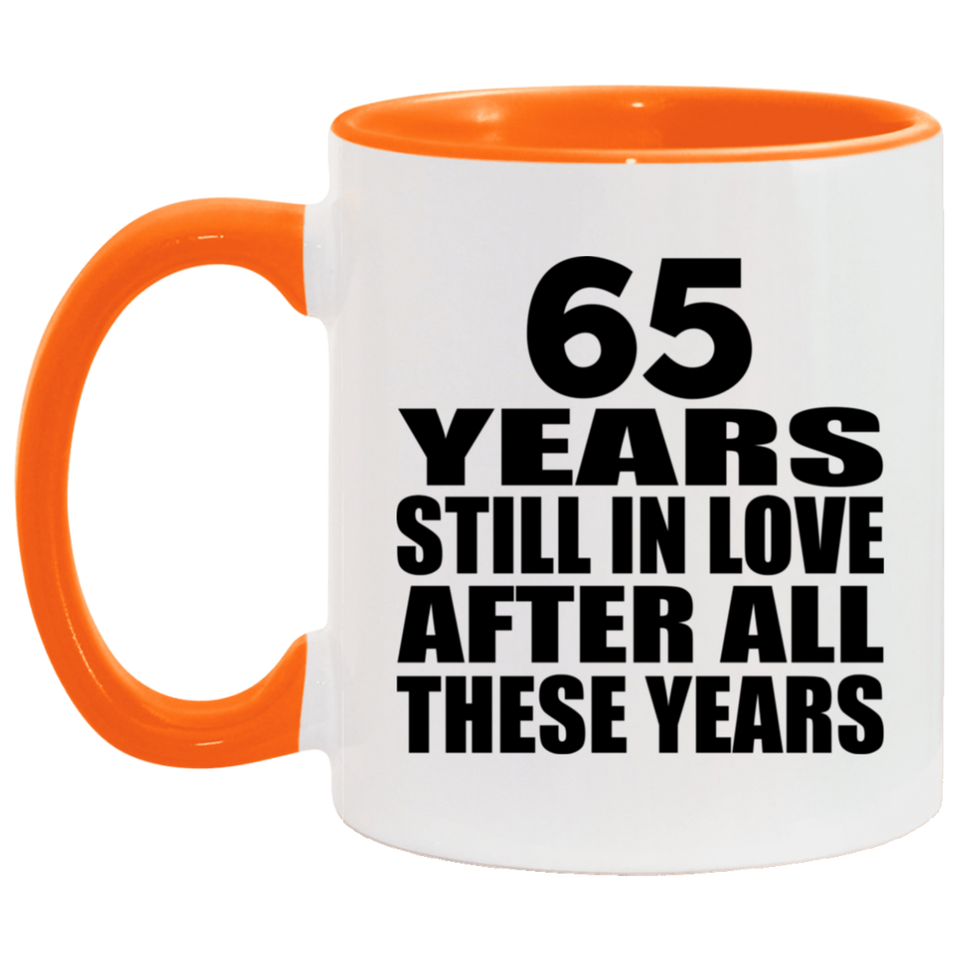 65th Anniversary 65 Years Still In Love After These Years - 11oz Accent Mug Orange