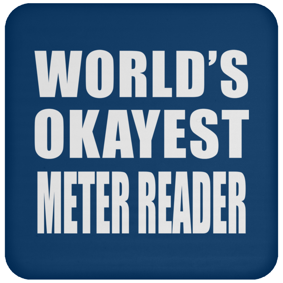 World's Okayest Meter Reader - Drink Coaster