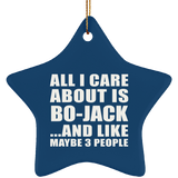 All I Care About Is Bo-Jack - Star Ornament