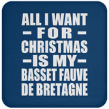 All I Want For Christmas Is My Basset Fauve De Bretagne - Coaster