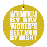 Mathematician By Day World's Best Mom By Night - Circle Ornament