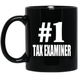 Number One #1 Tax Examiner - 11 Oz Coffee Mug Black