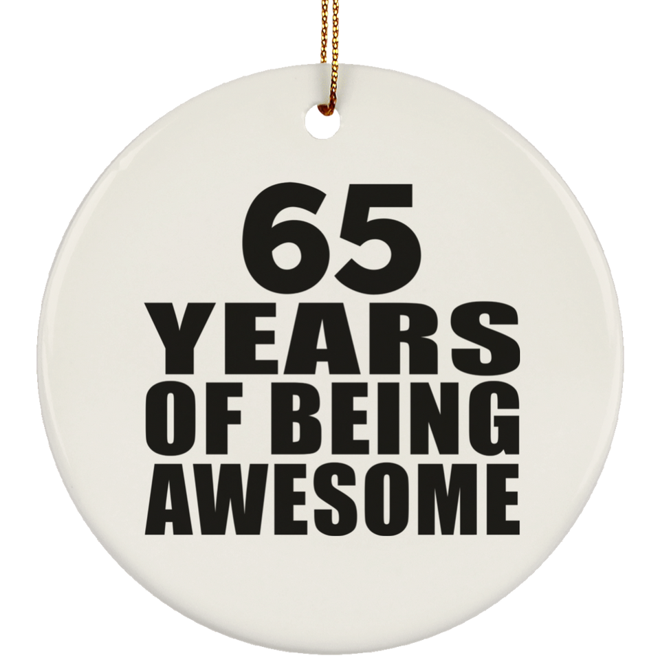 65th Birthday 65 Years Of Being Awesome - Circle Ornament