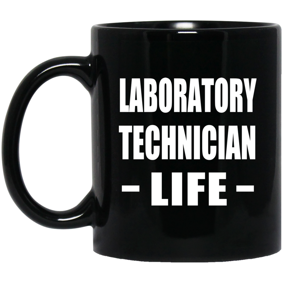 Laboratory Technician Life - 11oz Coffee Mug Black