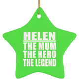 Helen The Mum The Hero The Legend - Star Ornament
