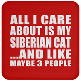 All I Care About Is My Siberian Cat - Drink Coaster