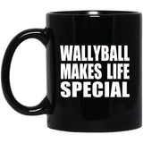 Wallyball Makes Life Special - 11oz Coffee Mug Black