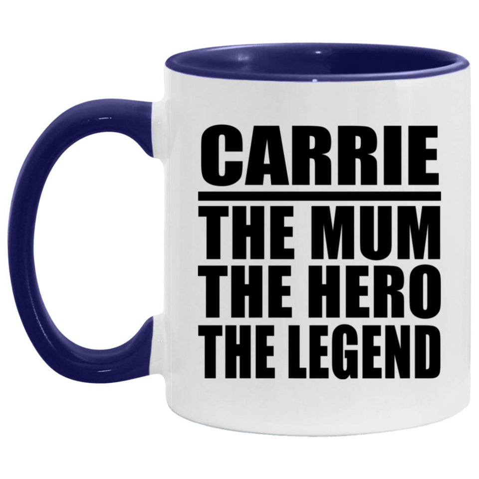 Carrie The Mum The Hero The Legend - 11oz Accent Mug Purple