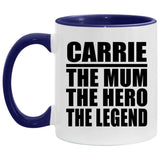 Carrie The Mum The Hero The Legend - 11oz Accent Mug Purple