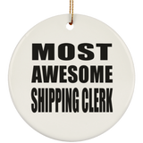 Most Awesome Shipping Clerk - Circle Ornament