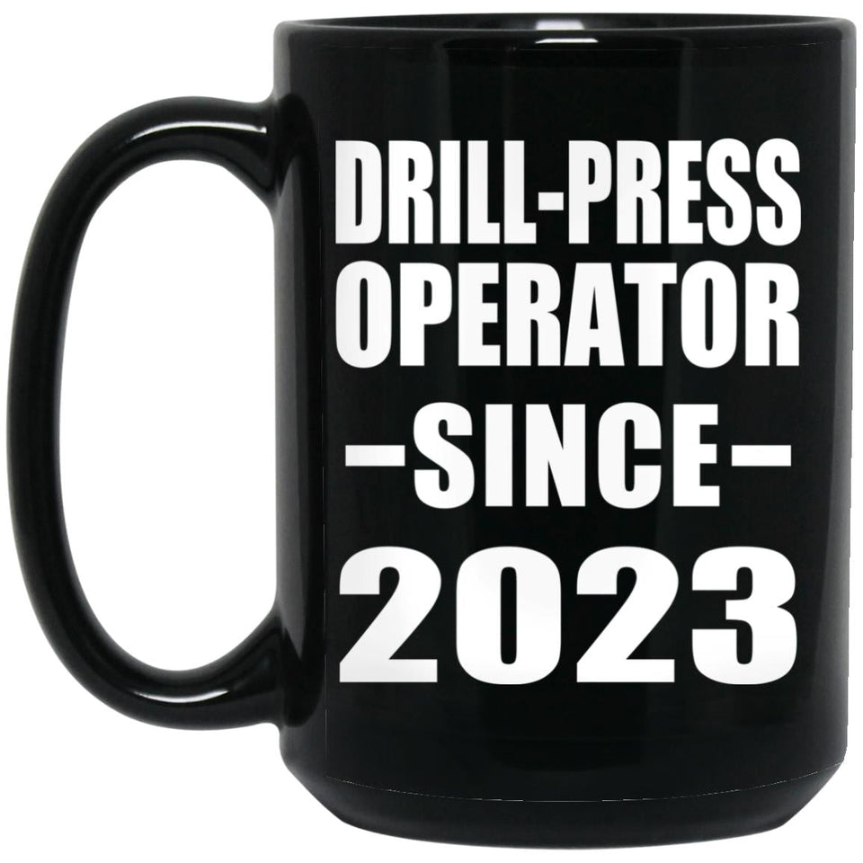 Drill-Press Operator Since 2023 - 15oz Coffee Mug Black