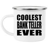 Coolest Bank Teller Ever - 12oz Camping Mug