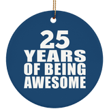 25th Birthday 25 Years Of Being Awesome - Circle Ornament
