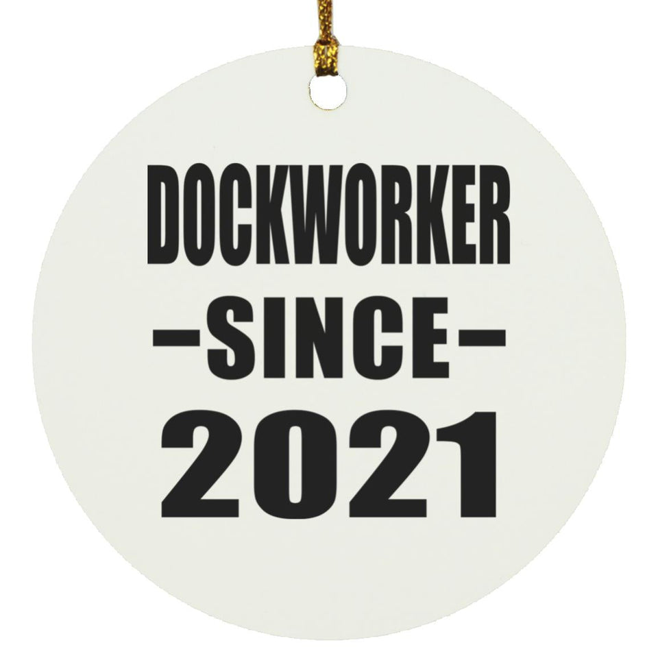 Dockworker Since 2021 - Circle Ornament