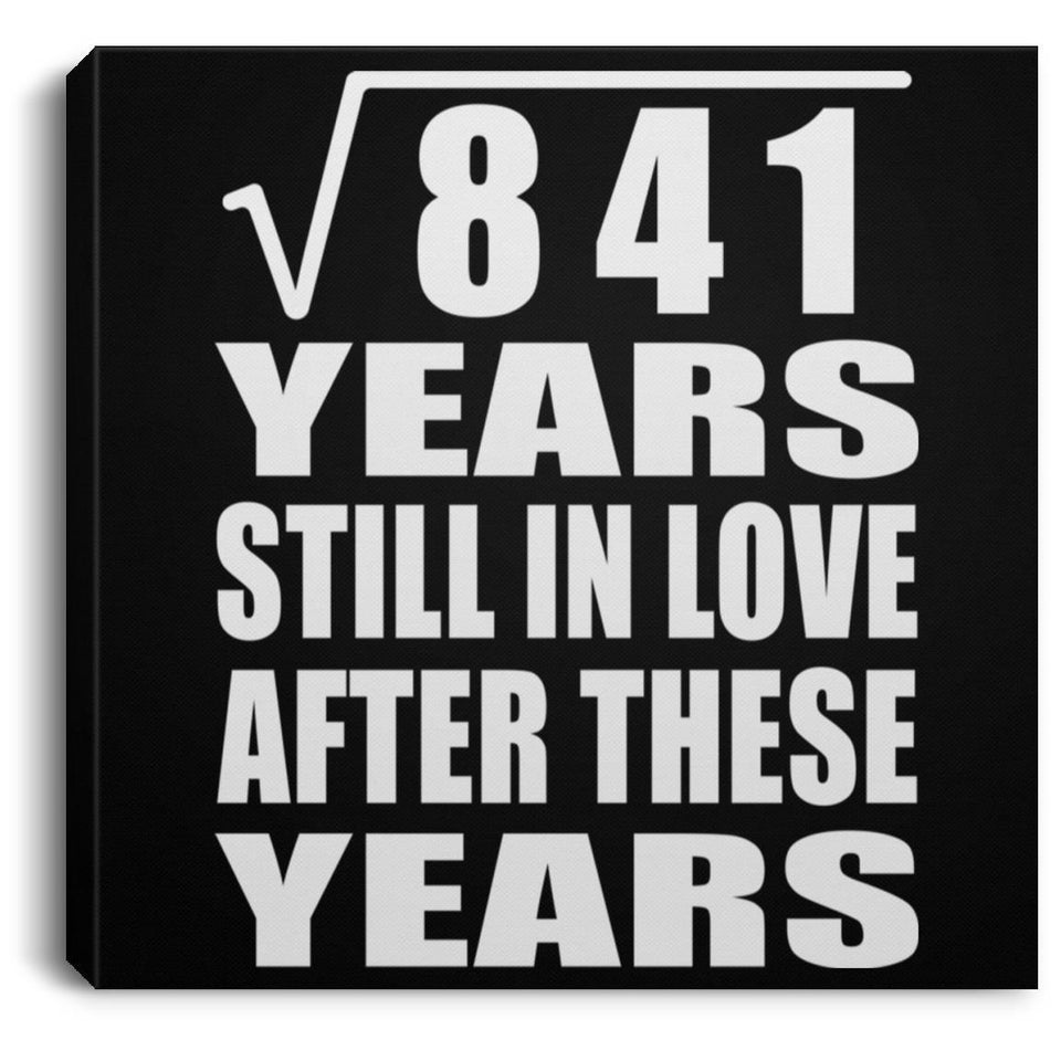 29th Anniversary Square Root of 841 Years Still In Love - Canvas Square