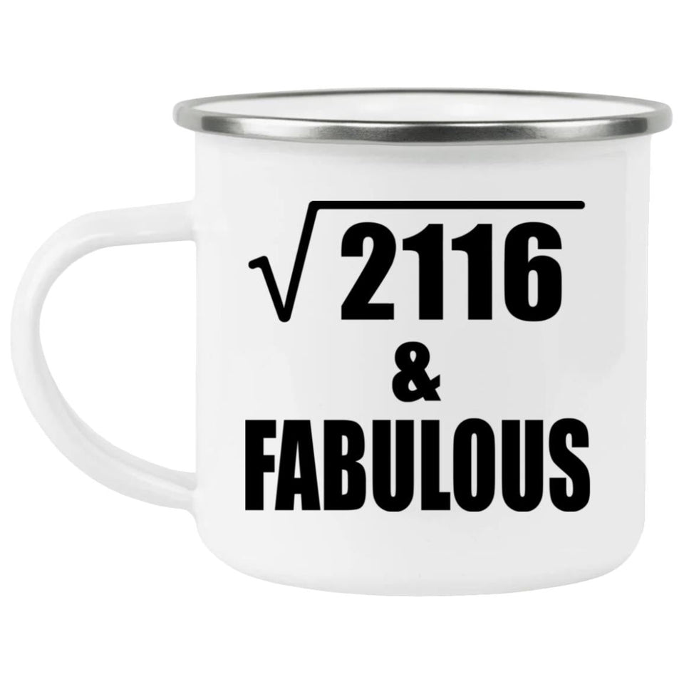 46th Birthday Square Root of 2116 & Fabulous - 12oz Camping Mug