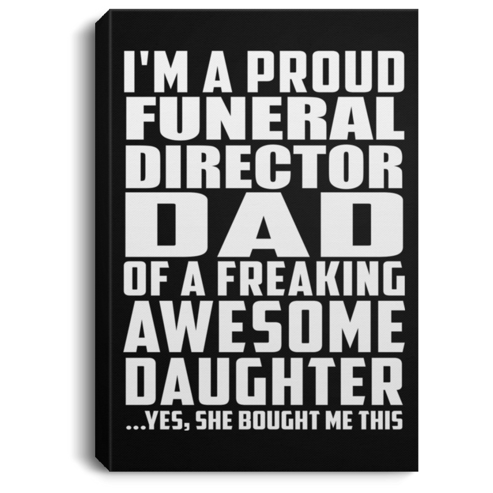 Proud Funeral Director Dad Of Awesome Daughter - Canvas Portrait