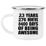 23rd Birthday 23 Years 276 Months 8400 Days Of Awesome - 12oz Camping Mug