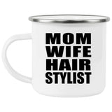 Mom Wife Hair Stylist - 12oz Camping Mug