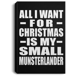 All I Want For Christmas Is My Small Munsterlander - Canvas Portrait
