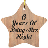 6th Anniversary 6 Years Of Being Mrs Right - Star Ornament C