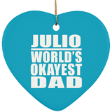 Julio World's Okayest Dad - Heart Ornament