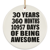 30th Birthday 30 Years 360 Months 10957 Days Of Awesome - Circle Ornament